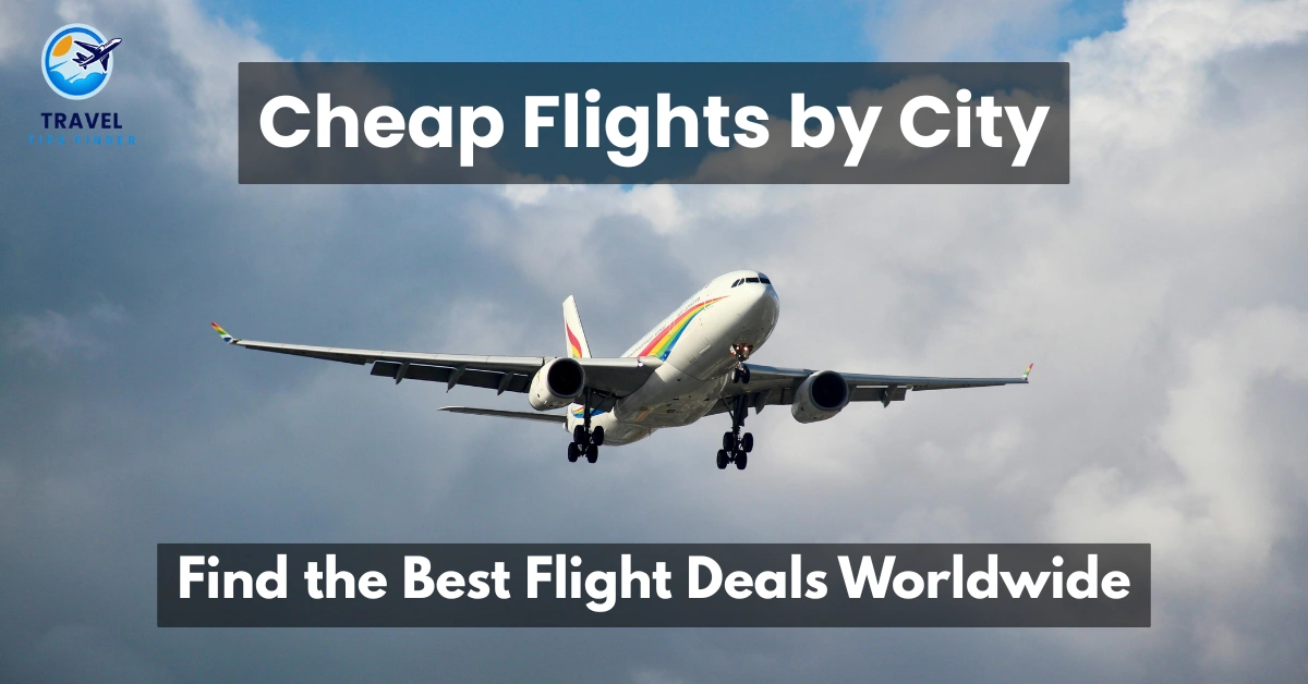 Cheap Flights by City – Compare Deals Worldwide (2026) 1 Cheap Flights by City – Best Flight Deals Worldwide