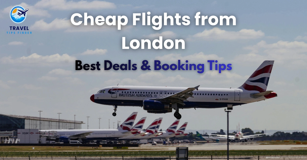 Cheap Flights from London - Best Deals & Booking Tips (2026) 1 Cheap Flights from London – Best Deals & Booking Tips 2026