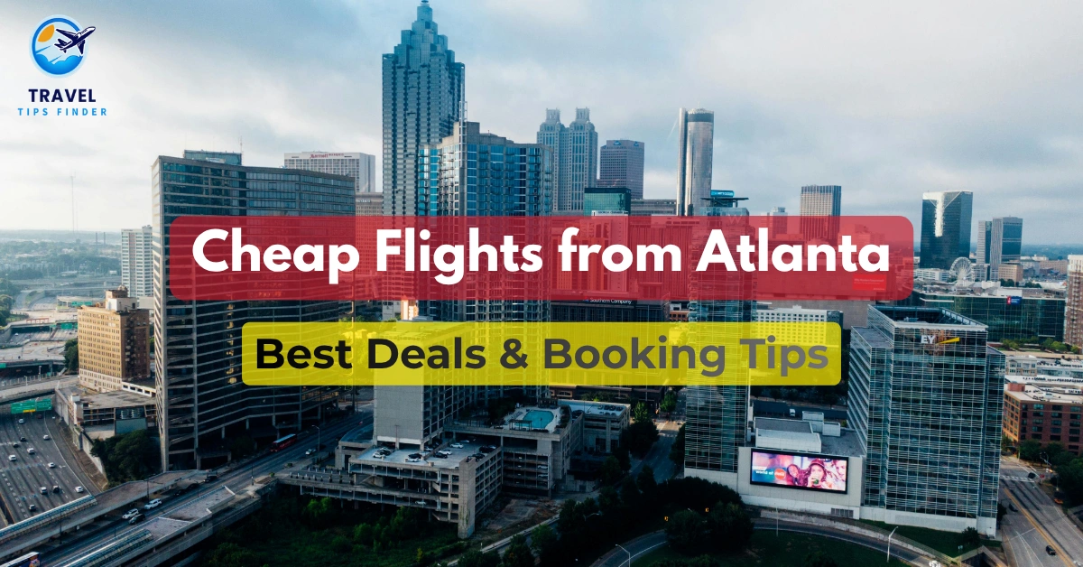 Cheap Flights from Atlanta – Best Deals & Tips 2026 - Travel Tips Finder