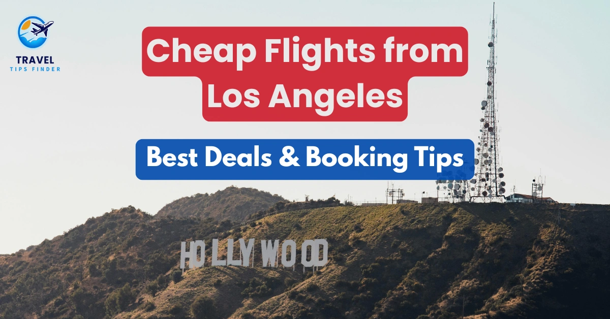 Cheap Flights from Los Angeles – Best Deals & Tips 2026 - Travel Tips Finder
